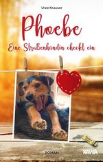 Phoebe - Eine Straßenhündin checkt ein Cover des Buches Phoebe - Eine Straßenhündin checkt ein (ISBN: 9783947738731)