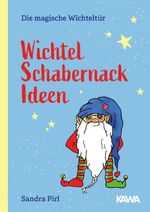 Wichtel Schabernack Ideen Cover des Buches Wichtel Schabernack Ideen (ISBN: 9783947738915)