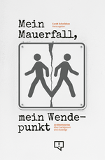 Mein Mauerfall, mein Wendepunkt Cover des Buches Mein Mauerfall, mein Wendepunkt (ISBN: 9783948013370)