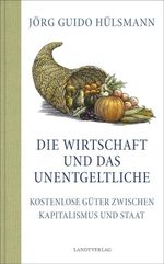 Die Wirtschaft und das Unentgeltliche Cover des Buches Die Wirtschaft und das Unentgeltliche (ISBN: 9783948075538)