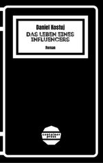 Das Leben eines Influencers Cover des Buches Das Leben eines Influencers (ISBN: 9783948172114)