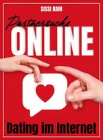 Partnersuche Online - Dating im Internet Cover des Buches Partnersuche Online - Dating im Internet (ISBN: 9783948309152)
