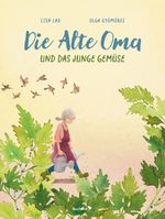 Die Alte Oma und das Junge Gemüse Cover des Buches Die Alte Oma und das Junge Gemüse (ISBN: 9783948453312)