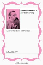 Friedrich Engels zur Einführung: Konstitution des Marxismus Cover des Buches Friedrich Engels zur Einführung: Konstitution des Marxismus (ISBN: 9783948608620)