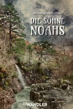 Die Söhne Noahs Cover des Buches Die Söhne Noahs (ISBN: 9783948825355)
