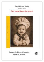 Das neue Baby-Kochbuch Cover des Buches Das neue Baby-Kochbuch (ISBN: 9783948948283)