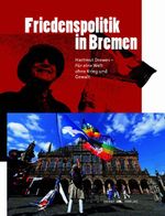 Friedenspolitik in Bremen Cover des Buches Friedenspolitik in Bremen (ISBN: 9783949116339)