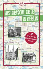 Historische Orte in Berlin Cover des Buches Historische Orte in Berlin (ISBN: 9783949138638)