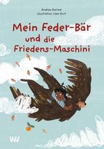 Mein Feder-Bär und die Friedens-Maschini Cover des Buches Mein Feder-Bär und die Friedens-Maschini (ISBN: 9783949168079)