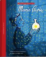 Marie Curie – eine Frau verändert die Welt Cover des Buches Marie Curie – eine Frau verändert die Welt (ISBN: 9783949276224)