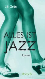 Alles ist Jazz Cover des Buches Alles ist Jazz (ISBN: 9783949302121)