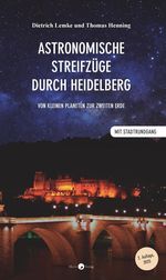 Astronomische Streifzüge durch Heidelberg Cover des Buches Astronomische Streifzüge durch Heidelberg (ISBN: 9783949749285)
