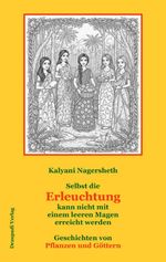 Selbst die Erleuchtung kann nicht mi einem leeren Magen erreicht werden Cover des Buches Selbst die Erleuchtung kann nicht mi einem leeren Magen erreicht werden (ISBN: 9783949937194)