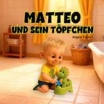 Matteo und sein Töpfchen Cover des Buches Matteo und sein Töpfchen (ISBN: 9783949996610)