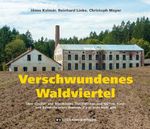Verschwundenes Waldviertel Cover des Buches Verschwundenes Waldviertel (ISBN: 9783950472073)