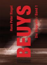 BEUYS - DIE BIOGRAFIE BAND 1 Cover des Buches BEUYS - DIE BIOGRAFIE BAND 1 (ISBN: 9783952538630)