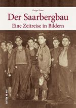 Der Saarbergbau Cover des Buches Der Saarbergbau (ISBN: 9783954008551)