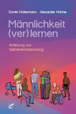 Männlichkeit (ver)lernen Cover des Buches Männlichkeit (ver)lernen (ISBN: 9783954052080)