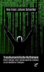 Transhumanistische Mythologie Cover des Buches Transhumanistische Mythologie (ISBN: 9783954052479)