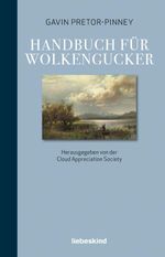 Handbuch für Wolkengucker Cover des Buches Handbuch für Wolkengucker (ISBN: 9783954381838)