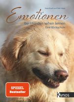 Emotionen bei Hunden sehen lernen Cover des Buches Emotionen bei Hunden sehen lernen (ISBN: 9783954643066)