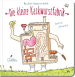 Die kleine Kackwurstfabrik Cover des Buches Die kleine Kackwurstfabrik (ISBN: 9783954703005)