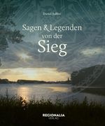 Sagen und Legenden von der Sieg Cover des Buches Sagen und Legenden von der Sieg (ISBN: 9783955404444)