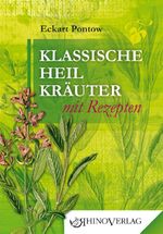 Klassische Heilkräuter mit Rezepten Cover des Buches Klassische Heilkräuter mit Rezepten (ISBN: 9783955600037)