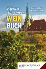 Kleines Thüringer Weinbuch Cover des Buches Kleines Thüringer Weinbuch (ISBN: 9783955600761)