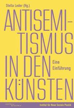 Antisemitismus in den Künsten Cover des Buches Antisemitismus in den Künsten (ISBN: 9783955657888)