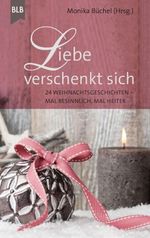 Liebe verschenkt sich Cover des Buches Liebe verschenkt sich (ISBN: 9783955684068)