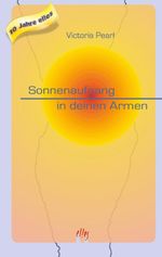 Sonnenaufgang in deinen Armen Cover des Buches Sonnenaufgang in deinen Armen (ISBN: 9783956090424)