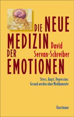 Die neue Medizin der Emotionen Cover des Buches Die neue Medizin der Emotionen (ISBN: 9783956140846)