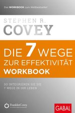 Die 7 Wege zur Effektivität – Workbook Cover des Buches Die 7 Wege zur Effektivität – Workbook (ISBN: 9783956232114)