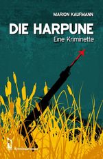 Die Harpune Cover des Buches Die Harpune (ISBN: 9783956303005)