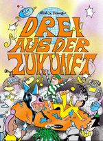Drei aus der Zukunft 2 Cover des Buches Drei aus der Zukunft 2 (ISBN: 9783956405204)