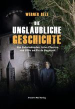 Die unglaubliche Geschichte Cover des Buches Die unglaubliche Geschichte (ISBN: 9783956523618)