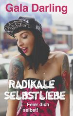 Radikale Selbstliebe Cover des Buches Radikale Selbstliebe (ISBN: 9783957360717)