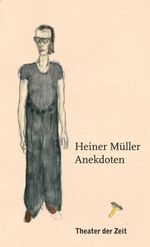 Heiner Müller – Anekdoten Cover des Buches Heiner Müller – Anekdoten (ISBN: 9783957491275)