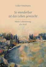 So wunderbar ist das Leben gemischt Cover des Buches So wunderbar ist das Leben gemischt (ISBN: 9783957792075)