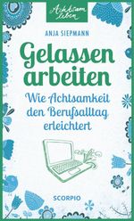 Gelassen arbeiten Cover des Buches Gelassen arbeiten (ISBN: 9783958032040)