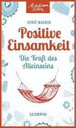 Positive Einsamkeit Cover des Buches Positive Einsamkeit (ISBN: 9783958032064)