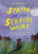 Später ist ein Schrottwort Cover des Buches Später ist ein Schrottwort (ISBN: 9783958542570)