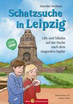 Schatzsuche in Leipzig - Lilly und Nikolas auf der Suche nach dem singenden Saphir Cover des Buches Schatzsuche in Leipzig - Lilly und Nikolas auf der Suche nach dem singenden Saphir (ISBN: 9783959161541)