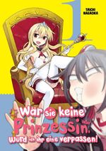 Wär sie keine Prinzessin, würd ich ihr eine verpassen! - Band 1 Cover des Buches Wär sie keine Prinzessin, würd ich ihr eine verpassen! - Band 1 (ISBN: 9783959560382)