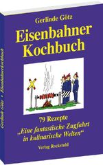 Eisenbahnerkochbuch Cover des Buches Eisenbahnerkochbuch (ISBN: 9783959668033)