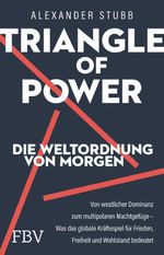 Triangle of Power – Die Weltordnung von morgen Cover des Buches Triangle of Power – Die Weltordnung von morgen (ISBN: 9783959720977)
