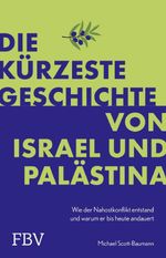 Die kürzeste Geschichte von Israel und Palästina Cover des Buches Die kürzeste Geschichte von Israel und Palästina (ISBN: 9783959723381)