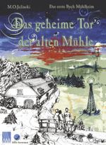 Das geheime Tor der alten Mühle Cover des Buches Das geheime Tor der alten Mühle (ISBN: 9783959907002)