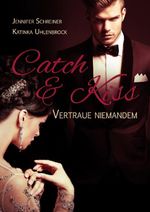 Catch and Kiss Cover des Buches Catch and Kiss (ISBN: 9783960000136)